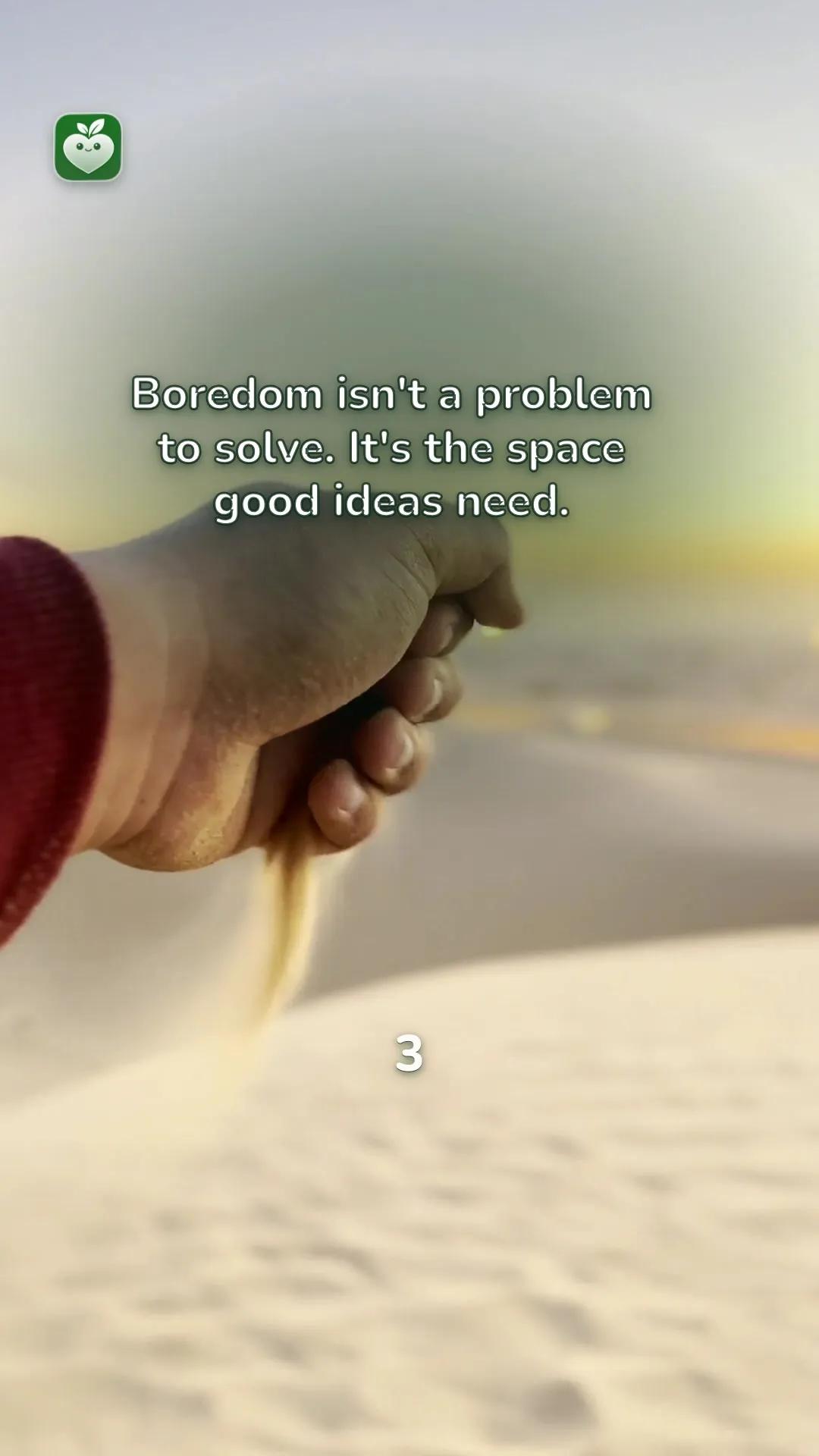 desert scene with the line: Boredom isn't a problem to solve. It's the space good ideas need.